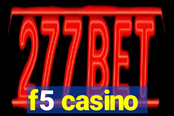 f5 casino